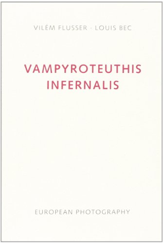 Vampyroteuthis infernalis: Eine Abhandlung samt Befund des Institut Scientifique de Recherche Paranaturaliste (Edition Flusser)